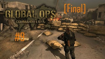 Global Ops: Commando Libya |ESCAPING THE EXPLOSION| (Part 9) [Final]