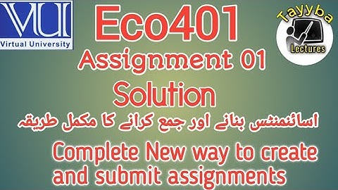 ECO401 Assignment-01  Complete easy Solution | Complete way to create and submit assignments.