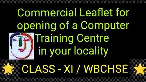 Commercial Leaflet for opening of a Computer Training Centre||Class- XI under WBCHSE