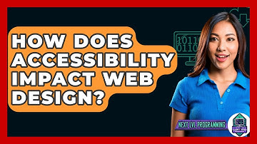 How Does Accessibility Impact Web Design? - Next LVL Programming