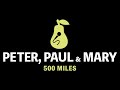 Peter Paul And Mary 500 Miles Karaoke