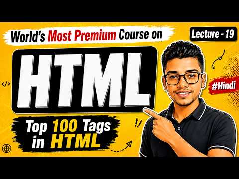 Top 100 HTML Tags Explained | Complete HTML Tags Tutorial |  HTML Course in Hindi #19