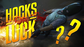 CS:GO - Hacks or Luck?! #90