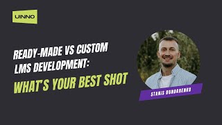 Ready-made vs custom LMS development: whats your best shot | Uinno Insights