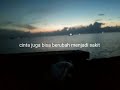 ST12 - Cinta Tak Harus Memiliki (Status WA)