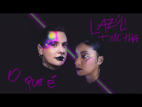 LAZÚLI, Mc Tha - O Que É (visualizer)
