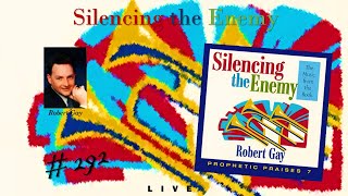 Robert Gay - Prophetic Praises 7: Silencing The Enemy (Live) (1998)