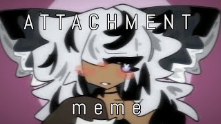 attachment // animation meme