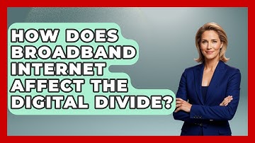 How Does Broadband Internet Affect The Digital Divide? - Social Issues For Everyone