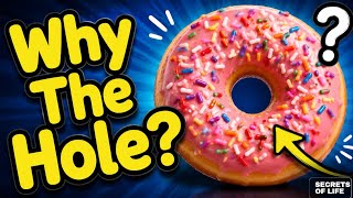 Why Do Donuts Have Holes?. The Surprising Scientific Reason.