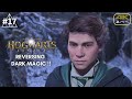 Part 17 - REVERSING DARK MAGIC !! | Hogwarts Legacy PS5™ Walkthrough Gameplay (No Commentary)