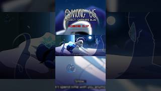 Missing Clip 1 | AMONG US - Project : Sapphire Blue