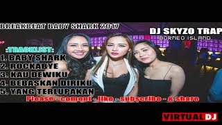 DJ BABY SHARK REMIX - MIXTAPE REMIX INDONESIA - DJ TERBARU SEPTEMBER 2017 - NONSTOP DJ SKYZO TRAP