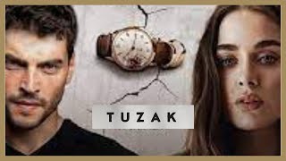 Tuzak ❖ Synopsis of Plot ❖ Akin Akinozu ❖ English ❖ 2022 Tuzak ❖ Synopsis of Plot ❖ Akin Akinozu ❖ English ❖ 2022