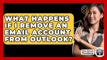 What Happens If I Remove An Email Account From Outlook? - TheEmailToolbox.com