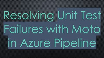 Resolving Unit Test Failures with Moto in Azure Pipeline