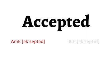 How to Pronounce accepted in American English and British English