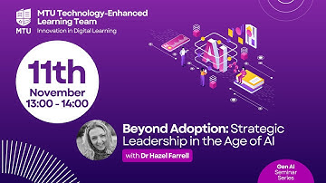 GenAI Seminar Series -- Beyond Adoption: Strategic Leadership in the Age of AI with Dr Hazel Farrell