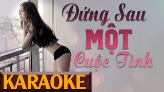 Đứng Sau Một Cuộc Tình Karaoke - Lâm Triệu Minh [ Beat Gốc ]