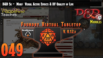 FoundryVTT V12 (D&D 5e) FtGU E049 ~ Mods: Visual Active Effects & DF Quality of Life
