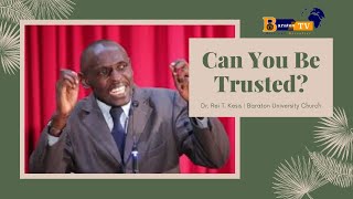 Can You be Trusted? by Dr. Rei Kesis | Baraton TV