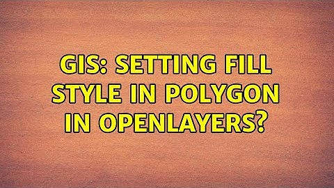 GIS: Setting fill style in polygon in OpenLayers?