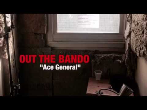 Ace General "Out The Bando"