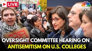 LIVE: House Oversight Committee Hearing on Antisemitism on US Schools | US Colleges| USA LIVE | N18G
