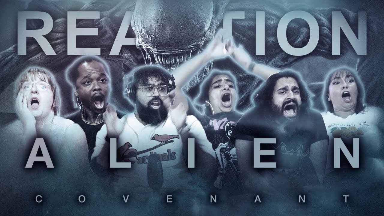Alien Covenant - Group Reaction - MEMBERS ONLY