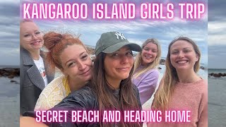 Kangaroo Island Girls Trip: Secret Beach and Heading Home
