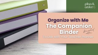 Organize With Me: Teacher Binder | Planner Companion | Homeschool Edition
