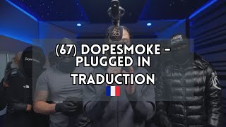 67 Dopesmoke - Plugged In - Traduction
