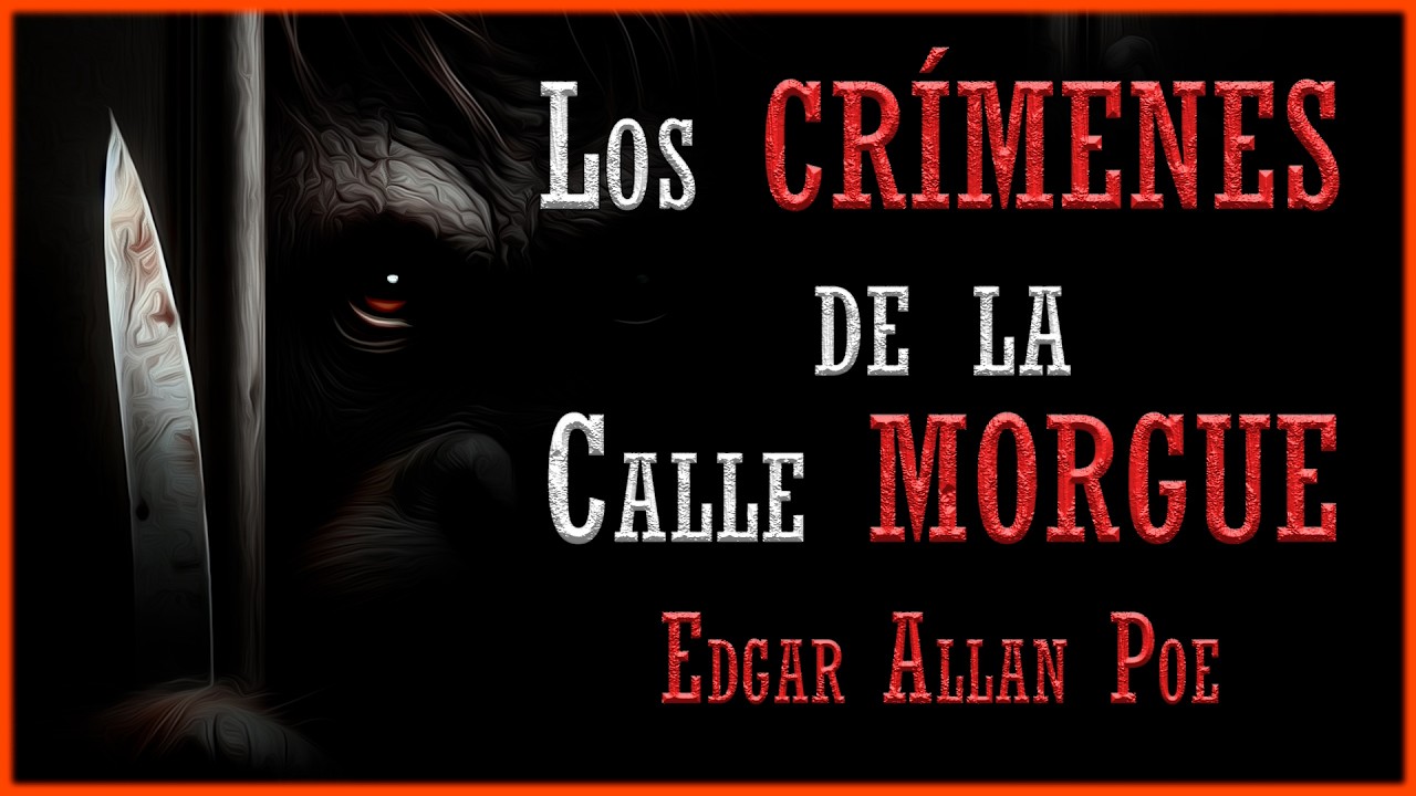 Los Crímenes de la Calle Morgue - Edgar Allan Poe | CUENTO DE TERROR Y