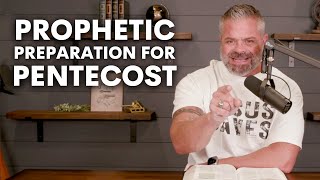Prophetic Preparation for Pentecost (Prophetic Word for June 2025)