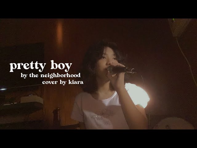 pretty boy - the neighbourhood cover by kiara