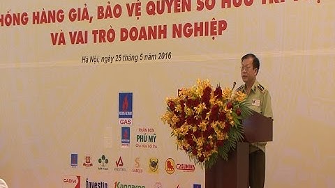 Chống hàng giả bảo vệ quyền sở hữu trí tuệ và vai trò của doanh nghiệp