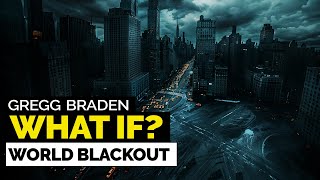 Gregg Braden - What If?... Deep Cyber Attack &amp; Global Grid Breakdown