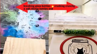 breaking glass bottles 🔥crushing crunchy & soft things bottles and #nawtrend #part22#viralvideo