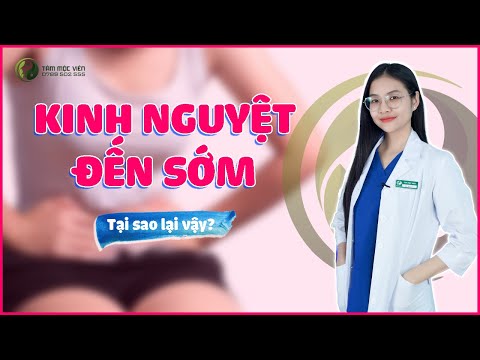 Video: Tại sao kinh nguyệt của tôi đến sớm?