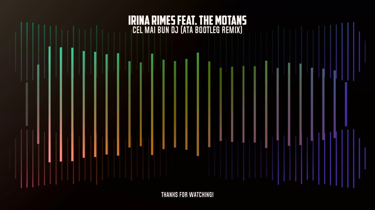 Irina Rimes feat. The Motans - Cel mai bun Dj (ATA Bootleg Remix)