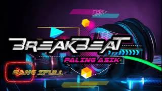 BREAKBEAT PALING ASIK.BISA MEMBUAT MELAYANG SAMPAI PATAH LEHER