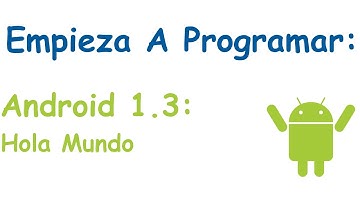 Bloque Android 1.3: Hola Mundo