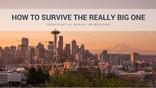 How to Survive the Really Big One