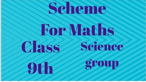 Scheme for class 9th subject maths |science group| Education HUB with sidra