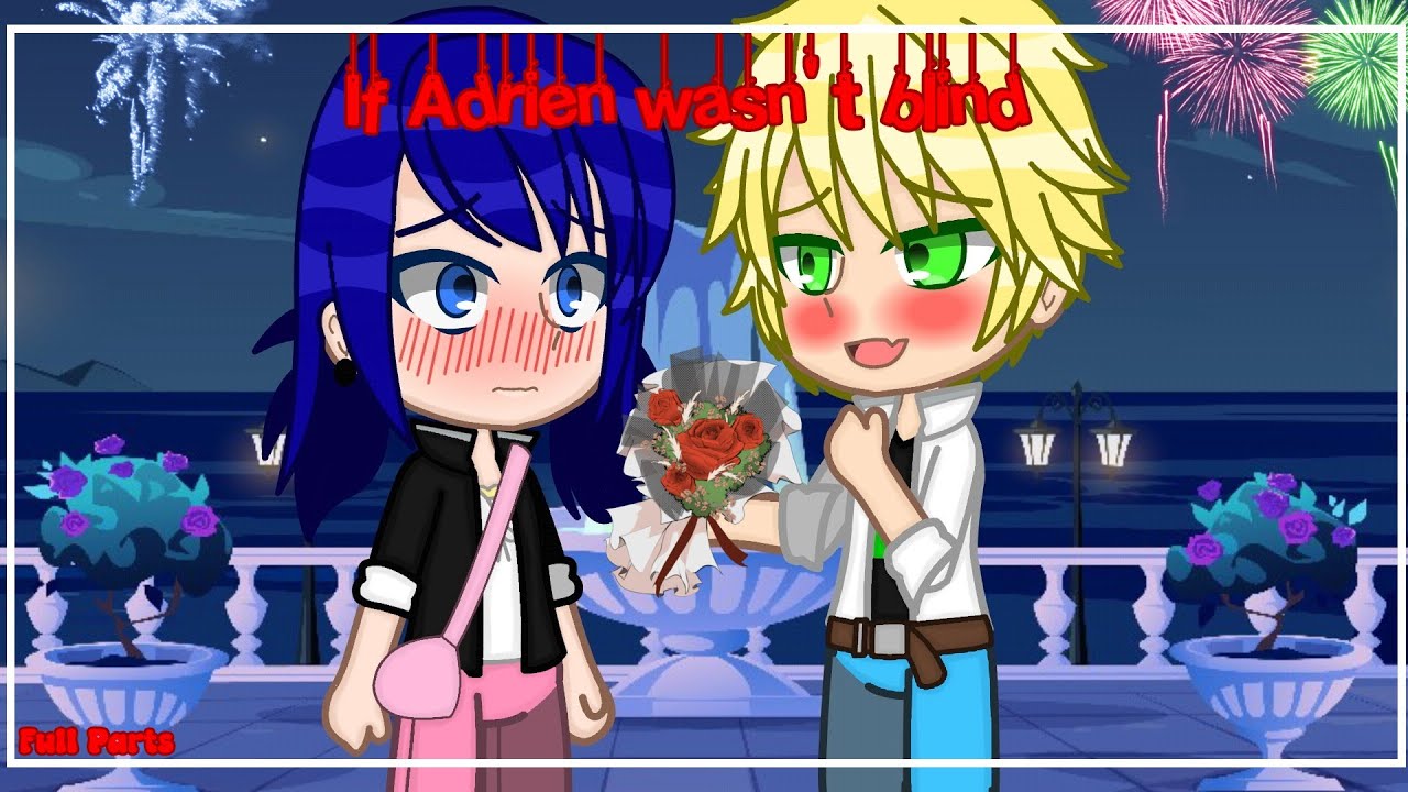 If Adrien wasn't blind | MLB | •Gacha Club• |FULL PARTS|