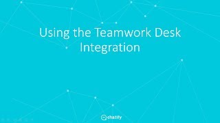 Chatify - Using the Teamwork Desk Integration