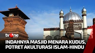 Masjid Peninggalan Sunan Kudus Perpaduan Budaya Hindu Jawa | Kabar Petang tvOne