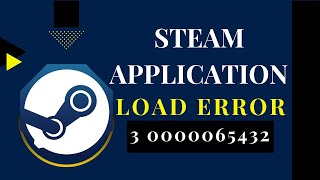 How To Fix Steam Application Load Error 3 0000065432 screenshot 3