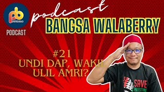 🔴 PBW #21 🔴 undi calon Dap, undi calon ulil amri?