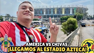 AMÉRICA vs CHIVAS EN VIVO ¡LLEGAMOS AL ESTADIO AZTECA! La Previa